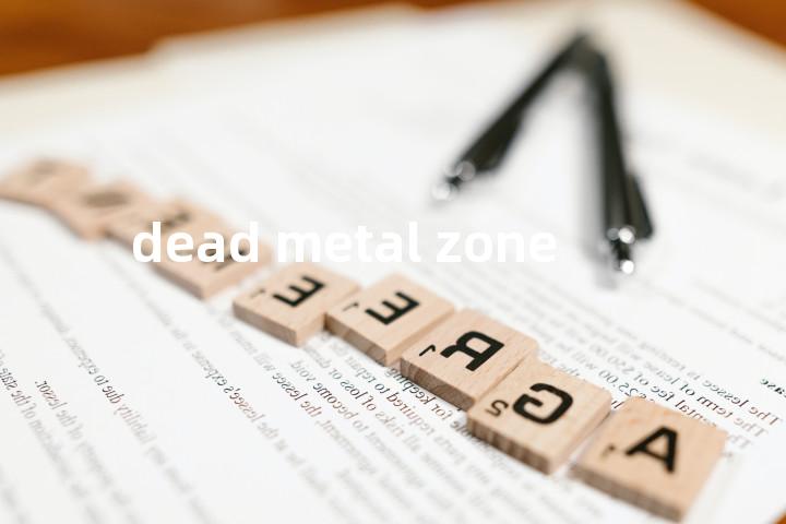 dead metal zone单词图解，单词释义场景配图