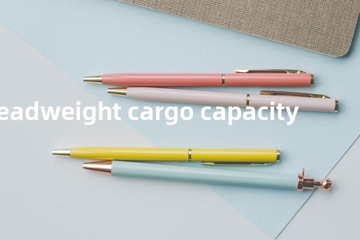 deadweight cargo capacity单词图解，单词释义场景配图