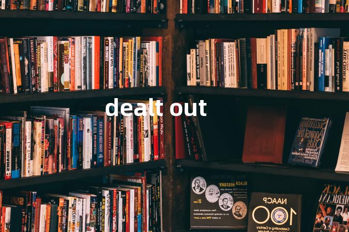 dealt out单词图解，单词释义场景配图