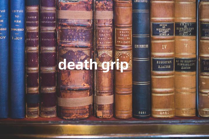 death grip单词图解，单词释义场景配图