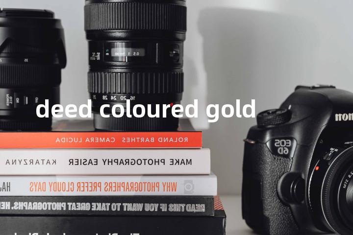 deed coloured gold单词图解，单词释义场景配图