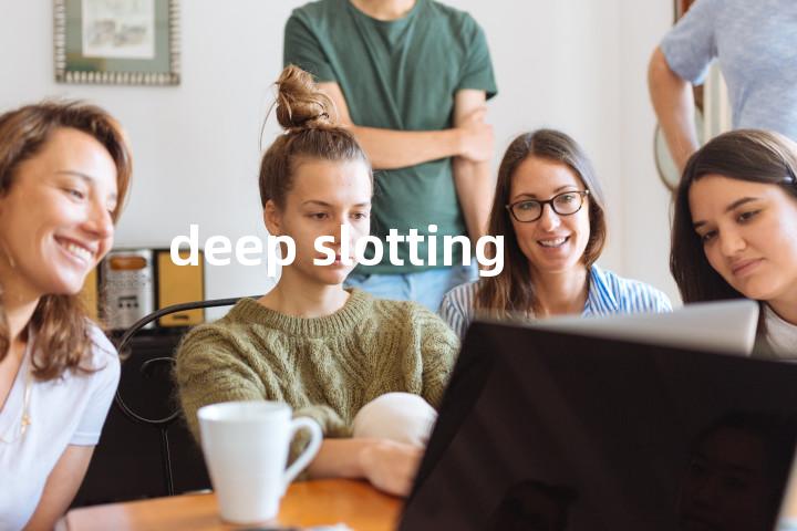 deep slotting单词图解，单词释义场景配图