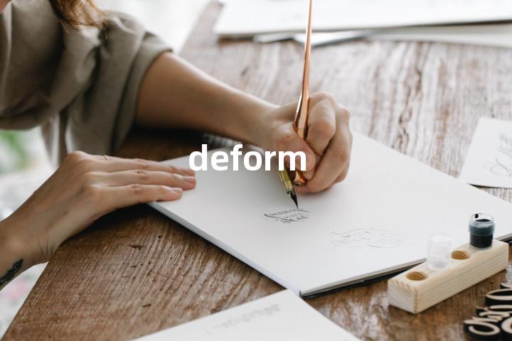 deform