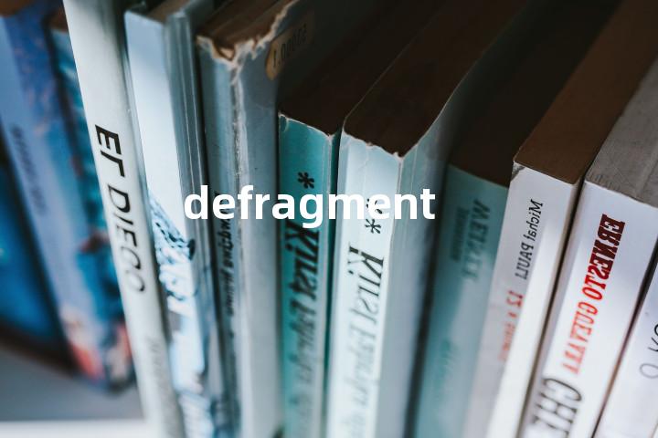 defragment