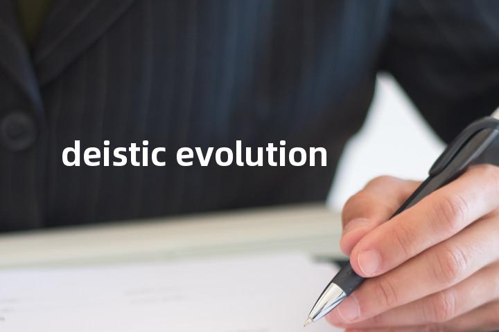 deistic evolution单词图解，单词释义场景配图