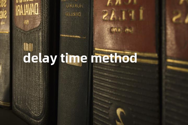 delay time method单词图解，单词释义场景配图