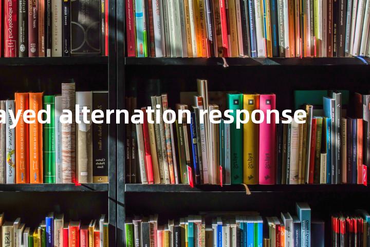 delayed alternation response单词图解，单词释义场景配图
