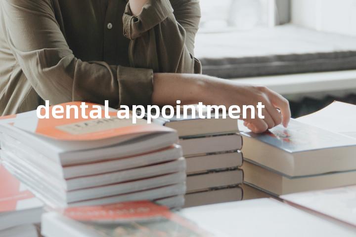 dental appointment单词图解，单词释义场景配图