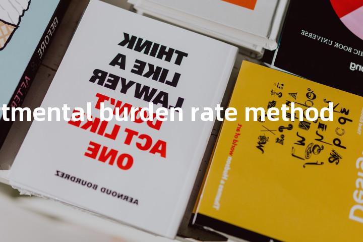 departmental burden rate method单词图解，单词释义场景配图