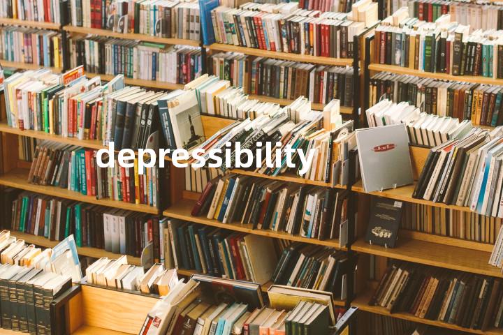 depressibility单词图解，单词释义场景配图