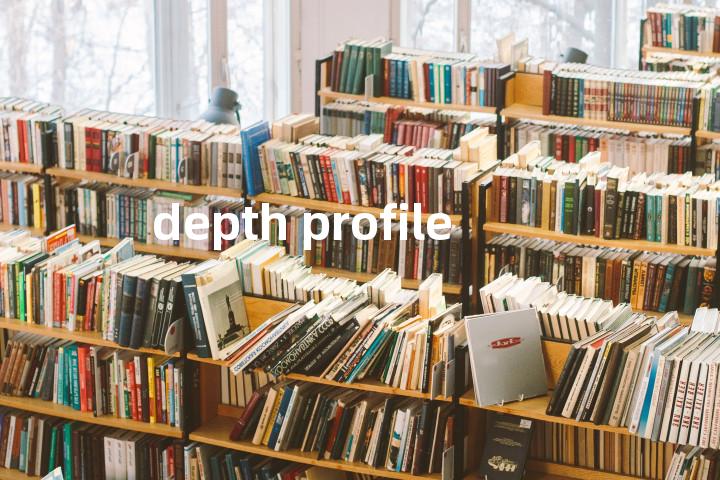 depth profile单词图解，单词释义场景配图