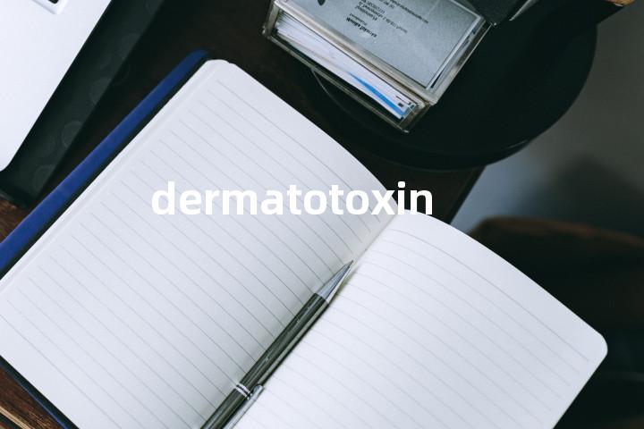 dermatotoxin单词图解，单词释义场景配图