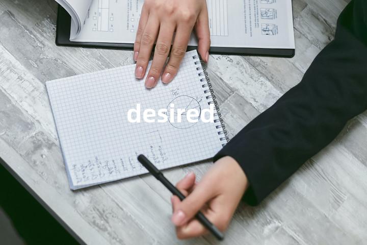 desired