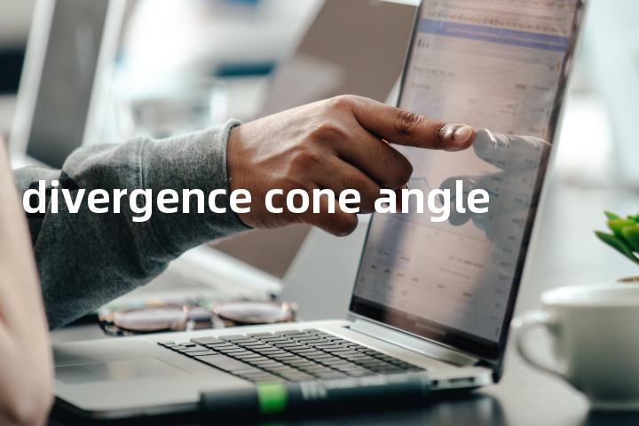 divergence cone angle单词图解，单词释义场景配图