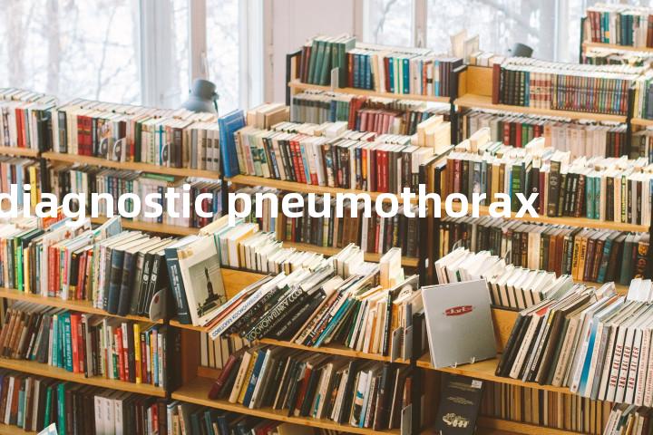 diagnostic pneumothorax单词图解，单词释义场景配图