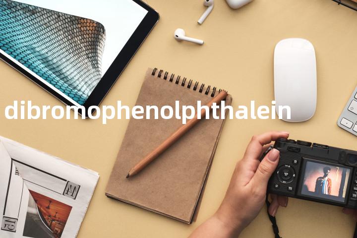 dibromophenolphthalein单词图解，单词释义场景配图