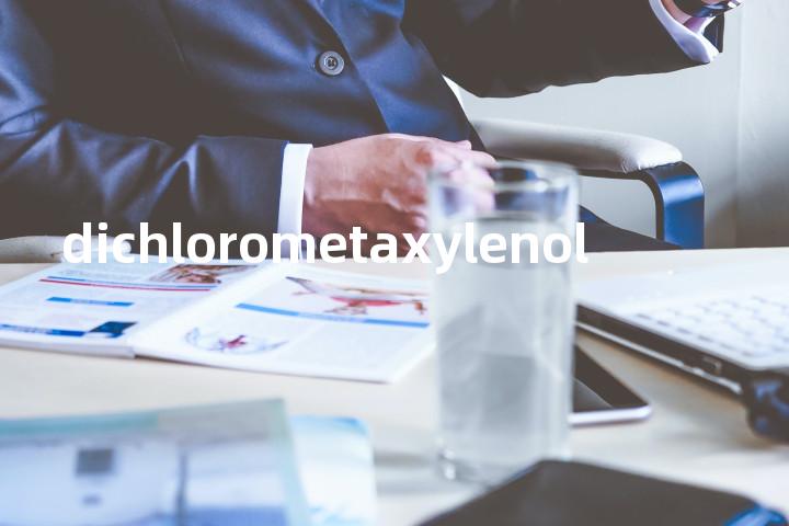 dichlorometaxylenol单词图解，单词释义场景配图