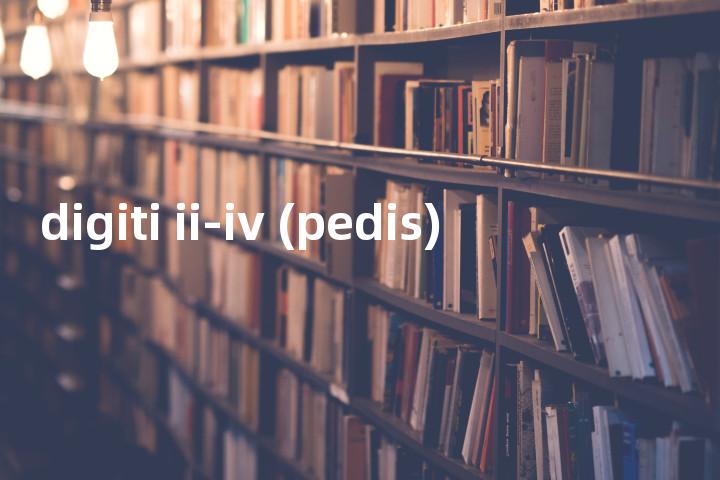 digiti ii-iv (pedis)单词图解，单词释义场景配图