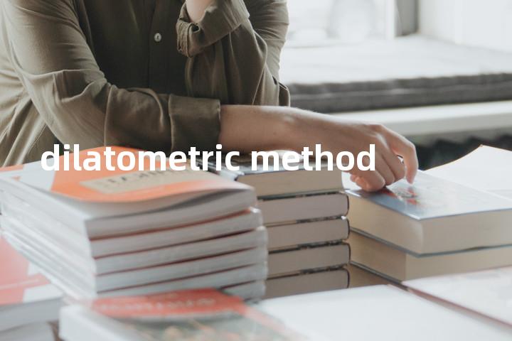 dilatometric method单词图解，单词释义场景配图