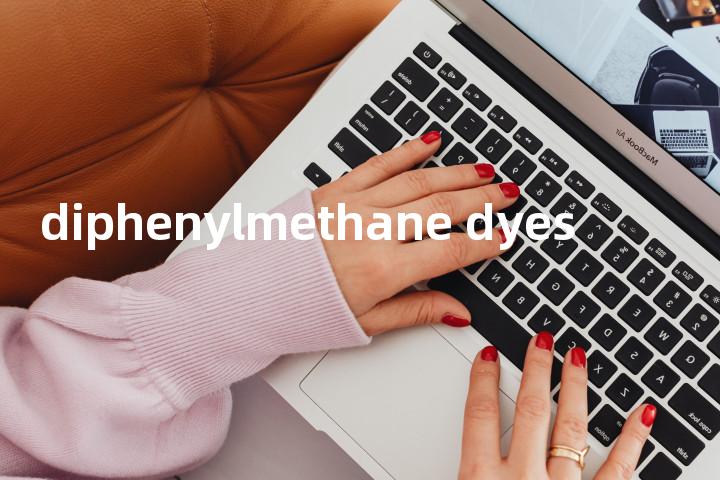 diphenylmethane dyes单词图解，单词释义场景配图