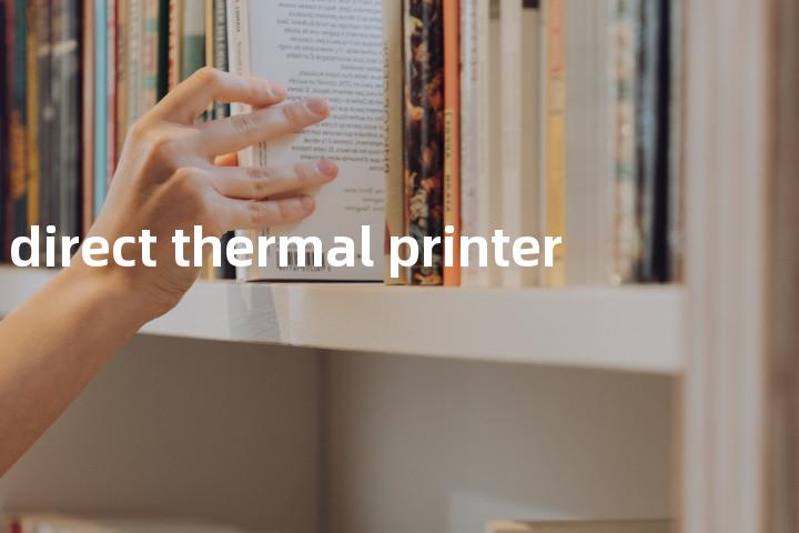 direct thermal printer单词图解，单词释义场景配图