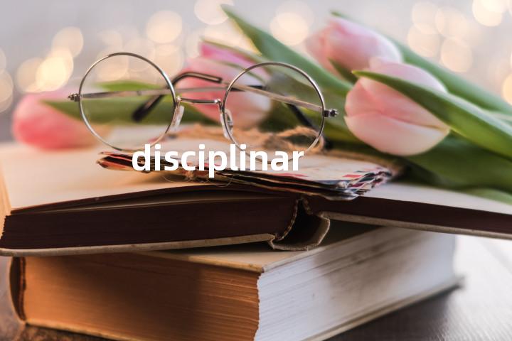disciplinary