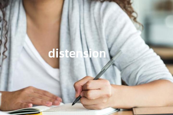 distension