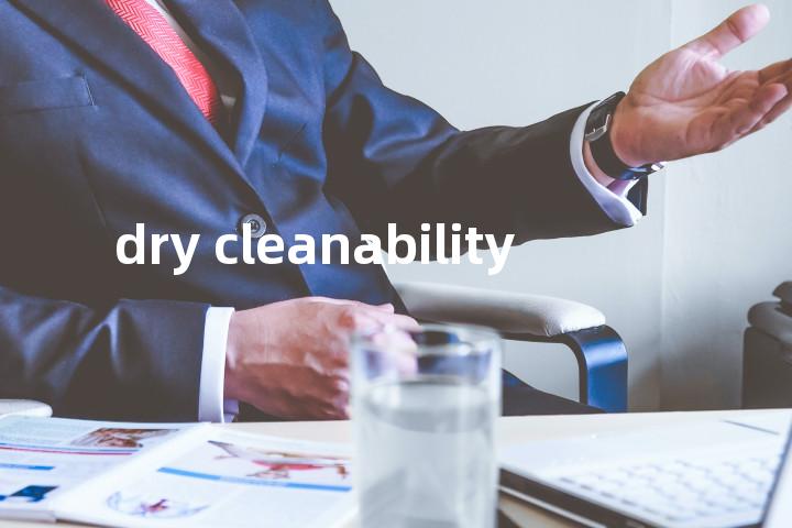 dry cleanability单词图解，单词释义场景配图