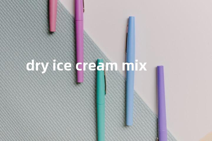 dry ice cream mix单词图解，单词释义场景配图