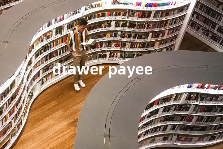 drawer payee单词图解，单词释义场景配图