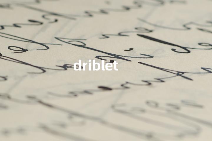 driblet