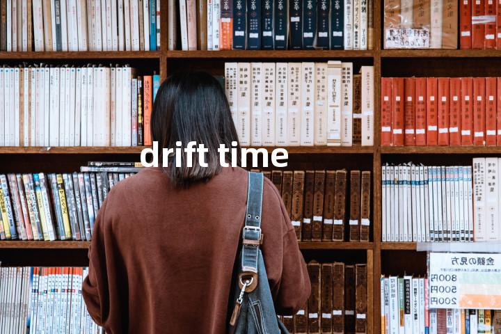 drift time单词图解，单词释义场景配图