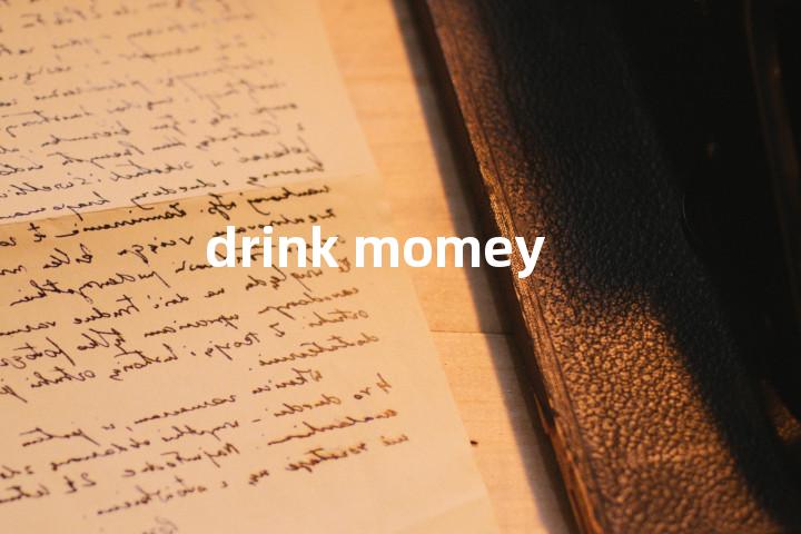 drink momey单词图解，单词释义场景配图