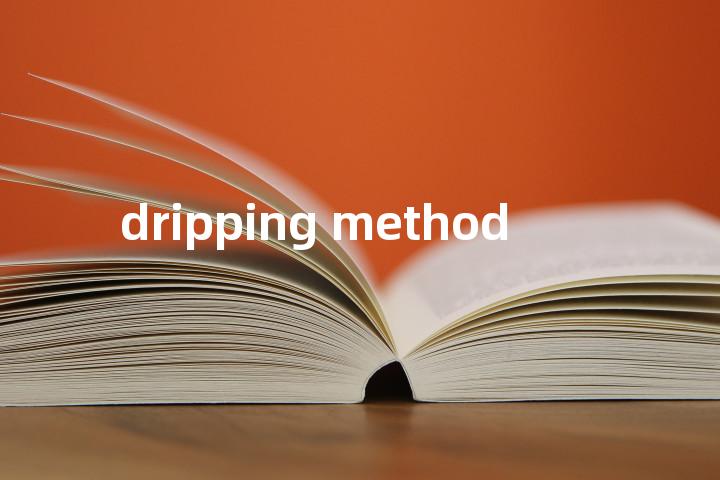 dripping method单词图解，单词释义场景配图