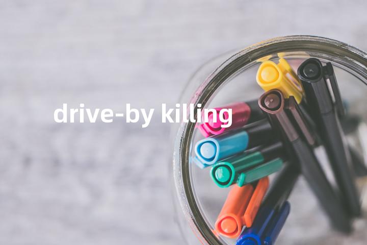 drive-by killing单词图解，单词释义场景配图