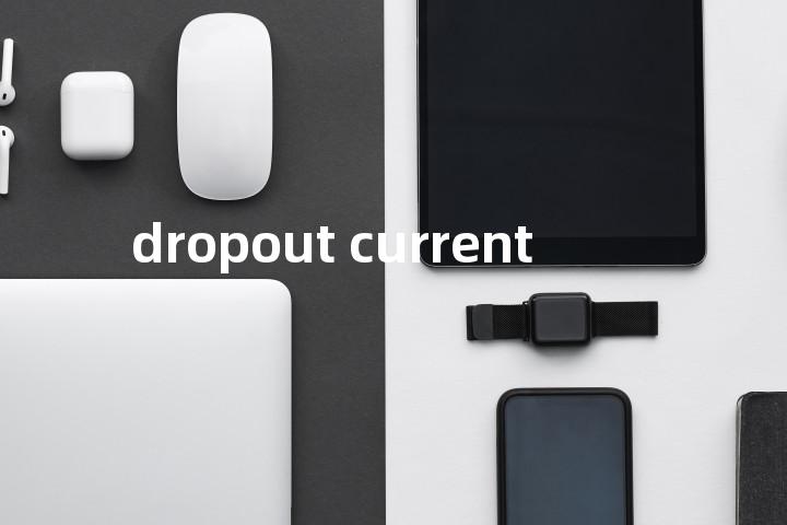 dropout current单词图解，单词释义场景配图