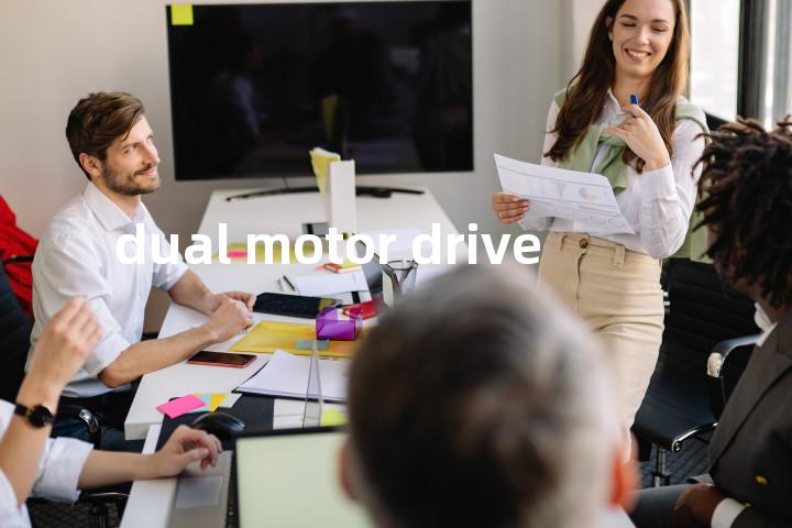 dual motor drive单词图解，单词释义场景配图