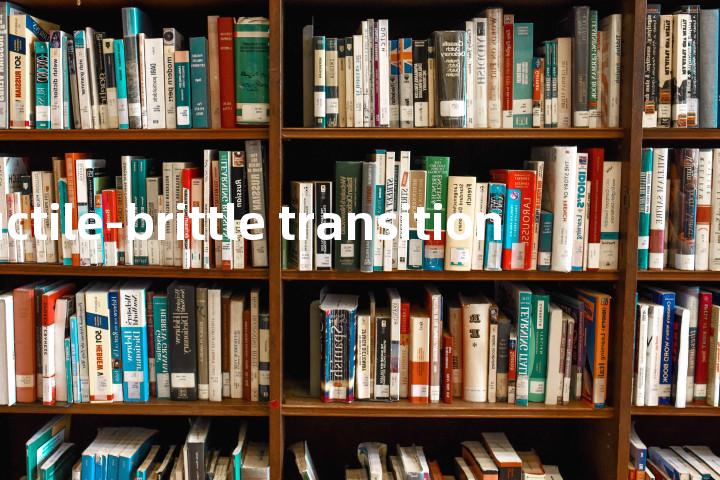 ductile-brittle transition单词图解，单词释义场景配图