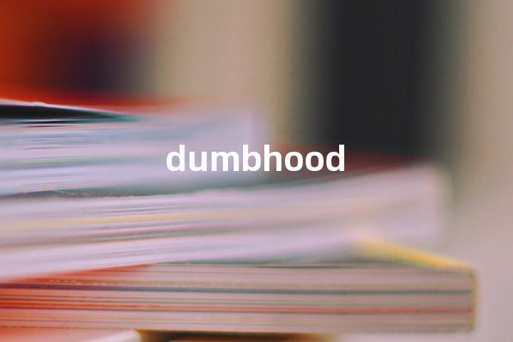 dumbhood单词图解，单词释义场景配图