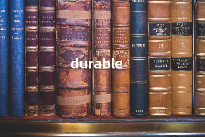 durable
