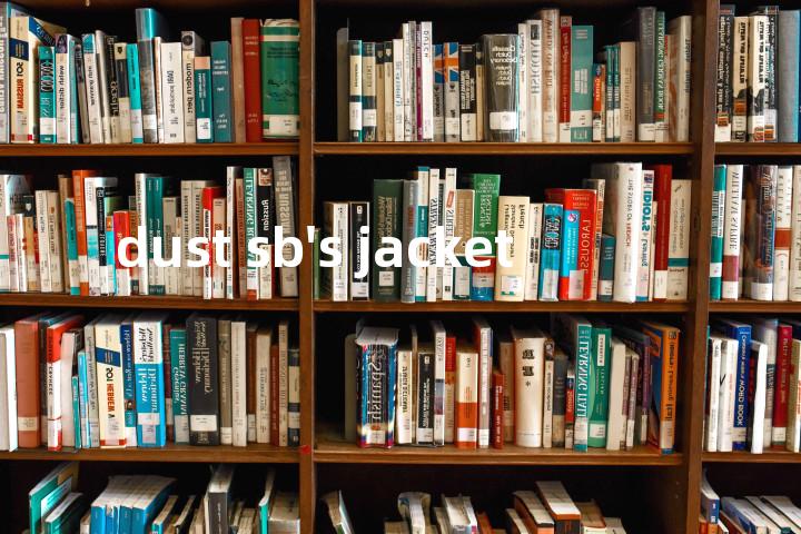 dust sb's jacket单词图解，单词释义场景配图