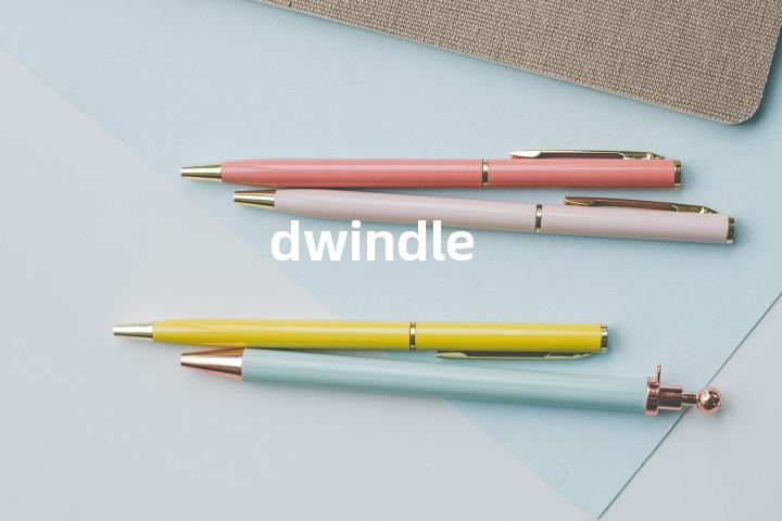 dwindle