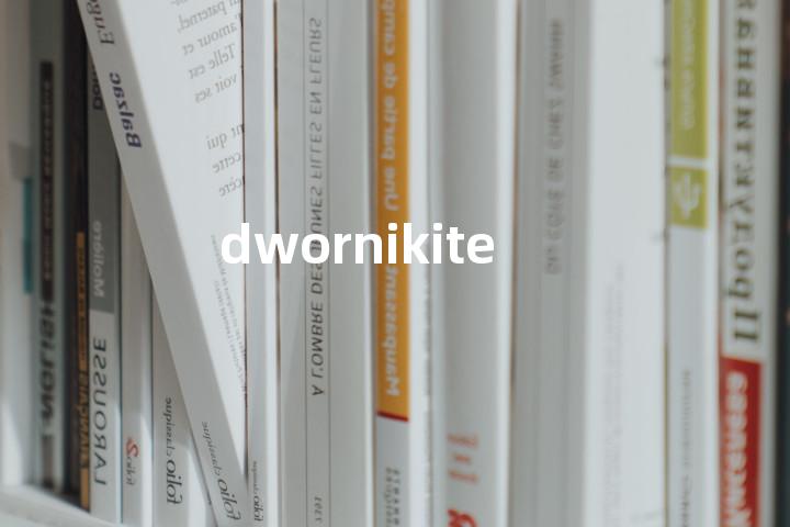 dwornikite单词图解，单词释义场景配图