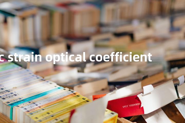 dynamic strain optical coefficient单词图解，单词释义场景配图