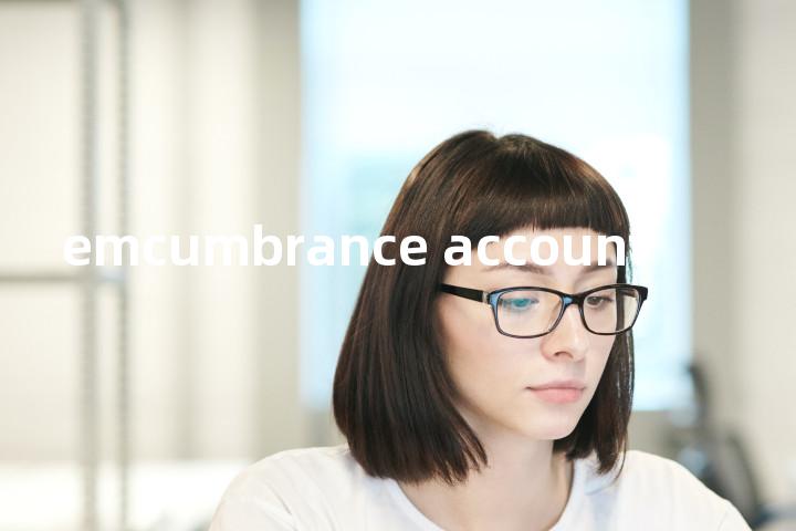 emcumbrance account单词图解，单词释义场景配图
