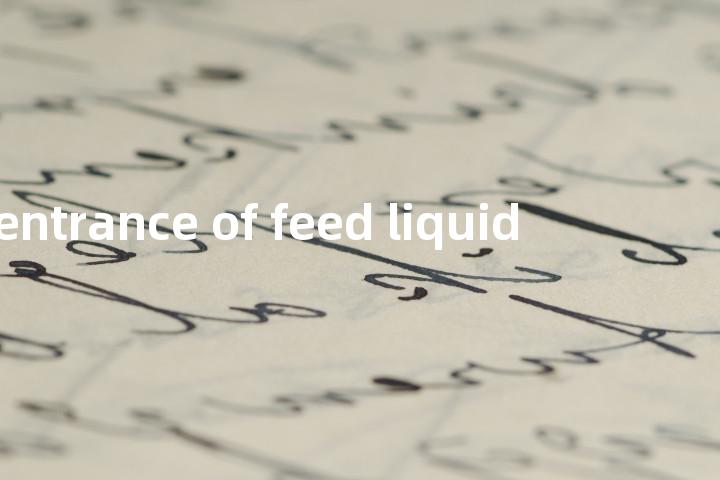 entrance of feed liquid单词图解，单词释义场景配图