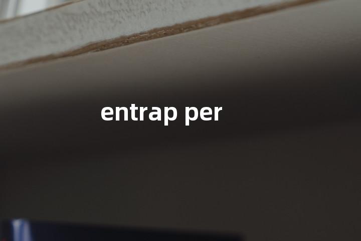 entrap per单词图解，单词释义场景配图
