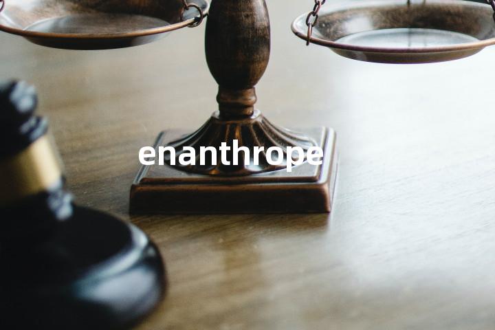enanthrope单词图解，单词释义场景配图