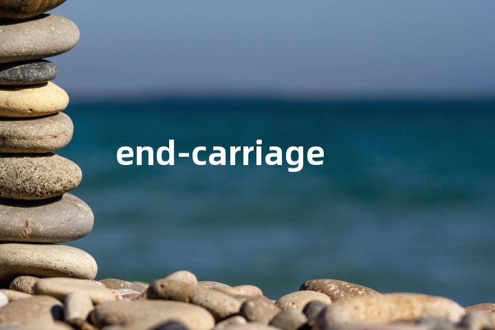 end-carriage单词图解，单词释义场景配图
