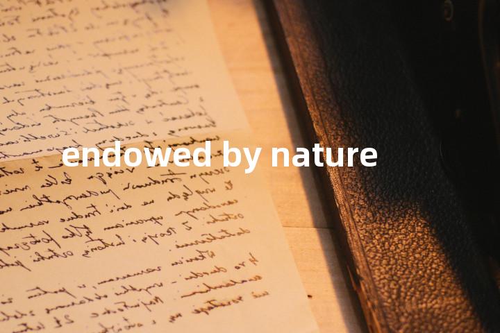 endowed by nature单词图解，单词释义场景配图